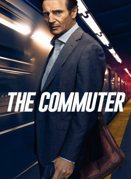 فیلم مسافر همیشگی The Commuter 2018 دوبله فارسی