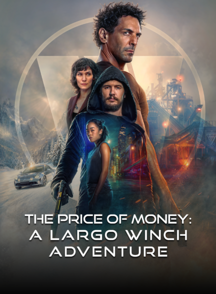 فیلم لارگو وینچ ۳ بهای ثروت The Price of Money A Largo Winch Adventure ۲۰۲۴ دوبله فارسی