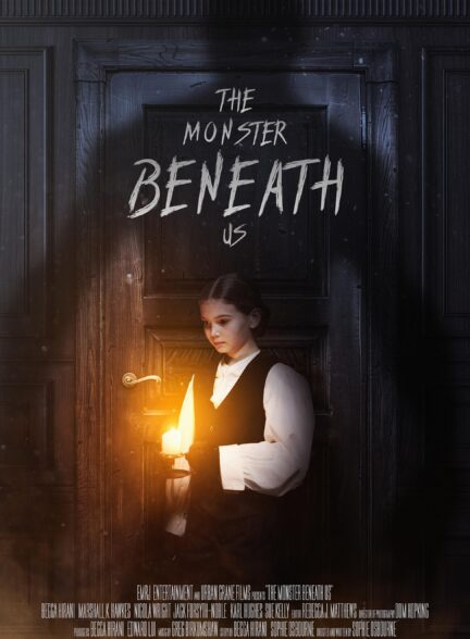 فیلم هیولای زیر پای ما The Monster Beneath Us 2024