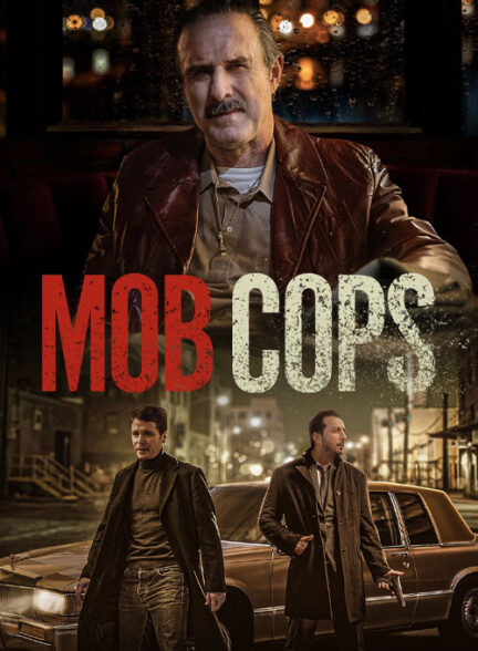 فیلم پلیس‌های مافیایی Mob Cops 2025