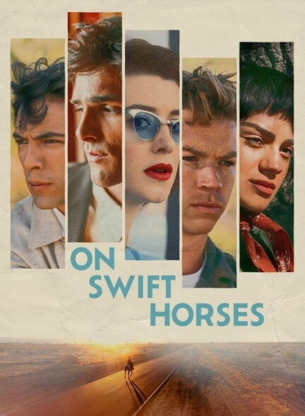 فیلم بر پشت اسب‌های تندرو On Swift Horses 2024