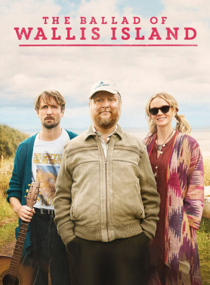 فیلم تصنیف جزیره والیس The Ballad of Wallis Island 2025