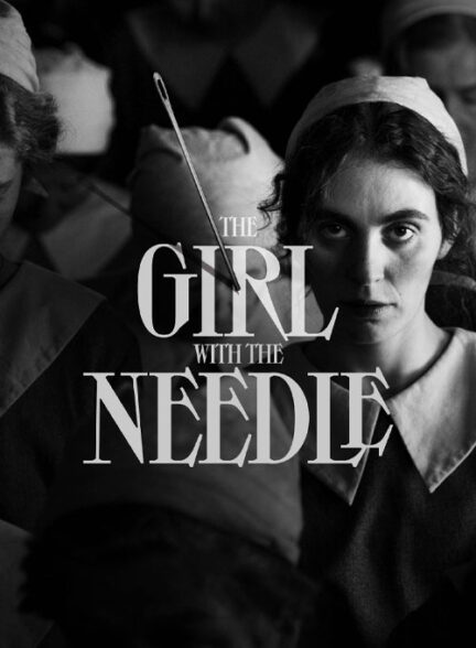فیلم دختری با سوزن The Girl with the Needle 2024