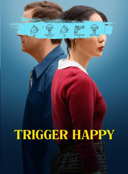فیلم ضامن خوشبختی Trigger Happy 2025
