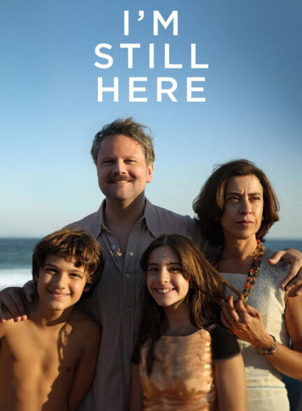 فیلم هنوز اینجا هستم I’m Still Here 2024